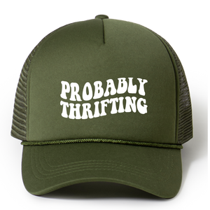 Probably Thrifting Trucker Hat