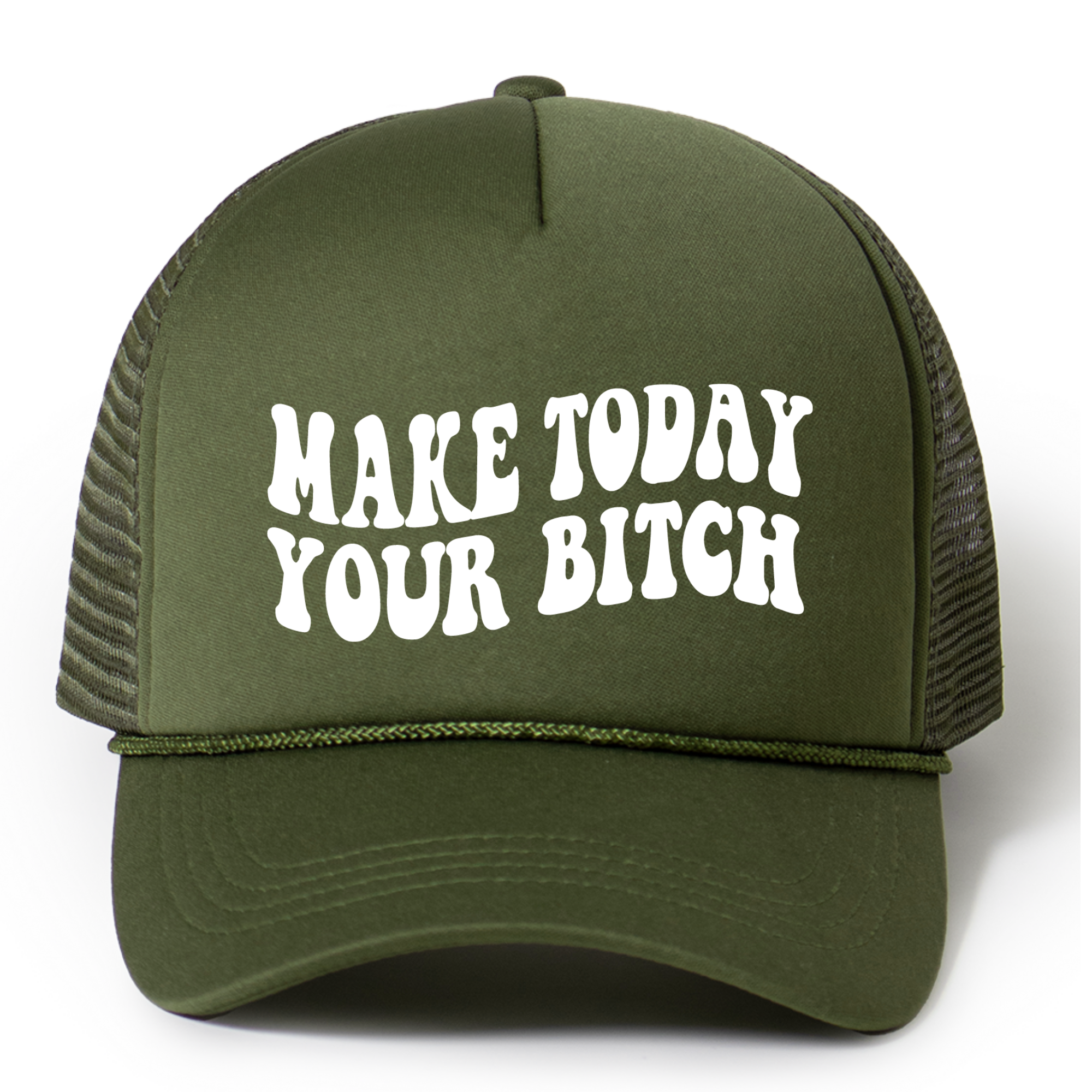 Make Today Your Bitch Trucker Hat