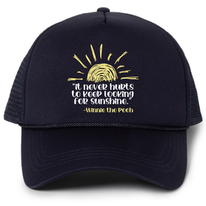 It Never Hurts to Keep Looking for Sunshine Trucker Hat