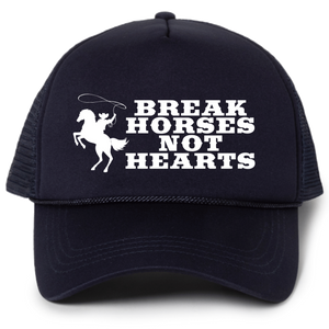 Break Horses not Hearts Trucker Hat