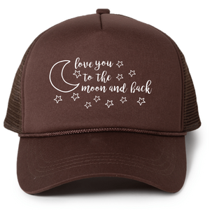 Love You to the Moon and Back Trucker Hat