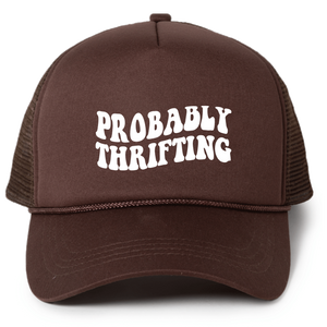 Probably Thrifting Trucker Hat