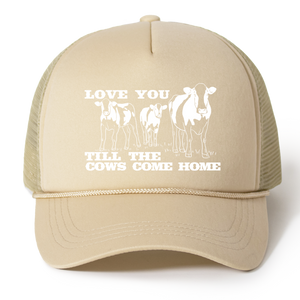 Love You Till the Cows Come Home Trucker Hat