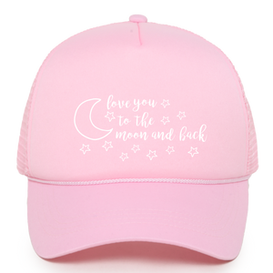 Love You to the Moon and Back Trucker Hat