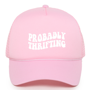 Probably Thrifting Trucker Hat