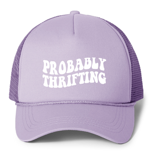 Probably Thrifting Trucker Hat