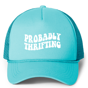 Probably Thrifting Trucker Hat