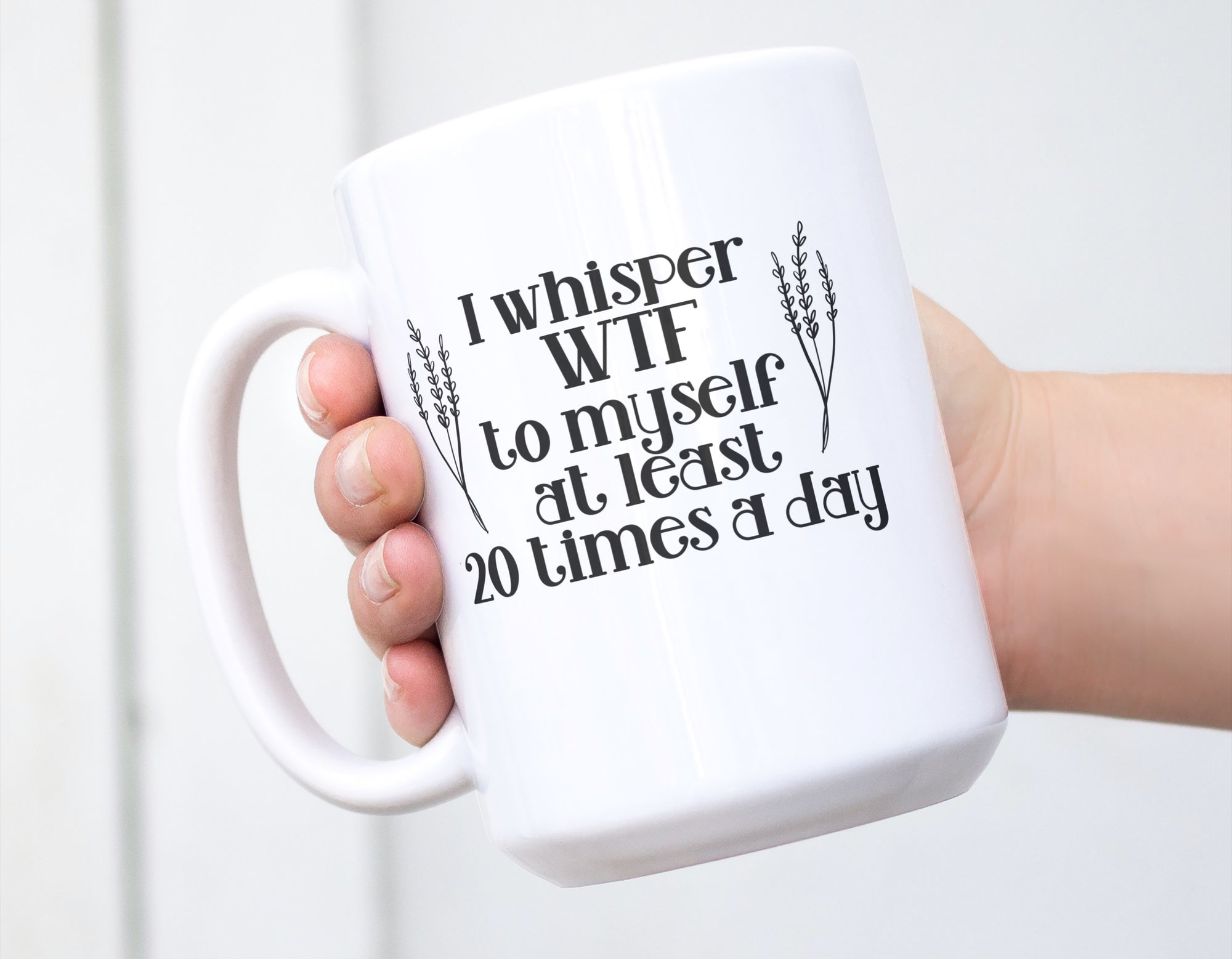 I Whisper WTF To Myself Mug