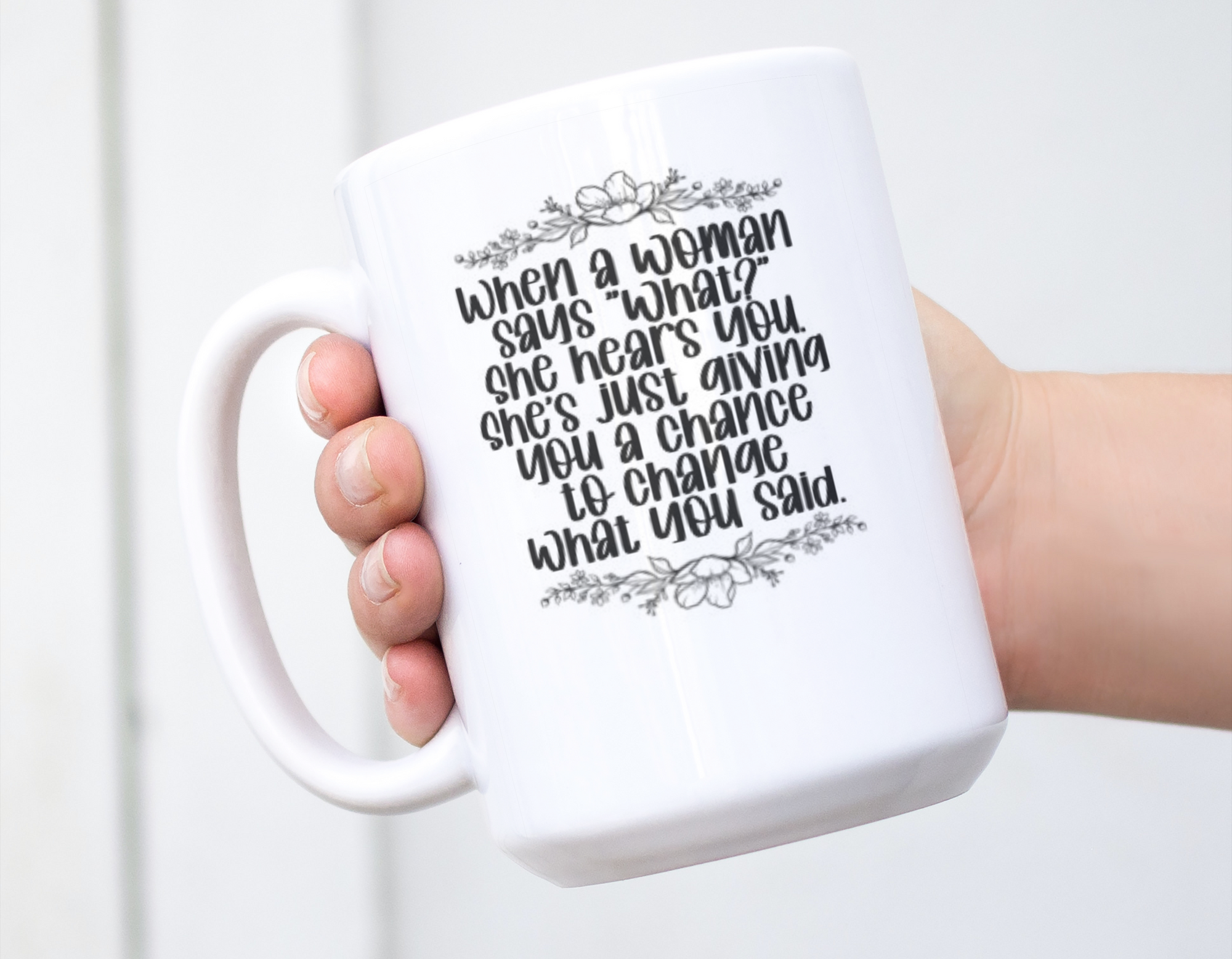 When A Woman Says What? Mug