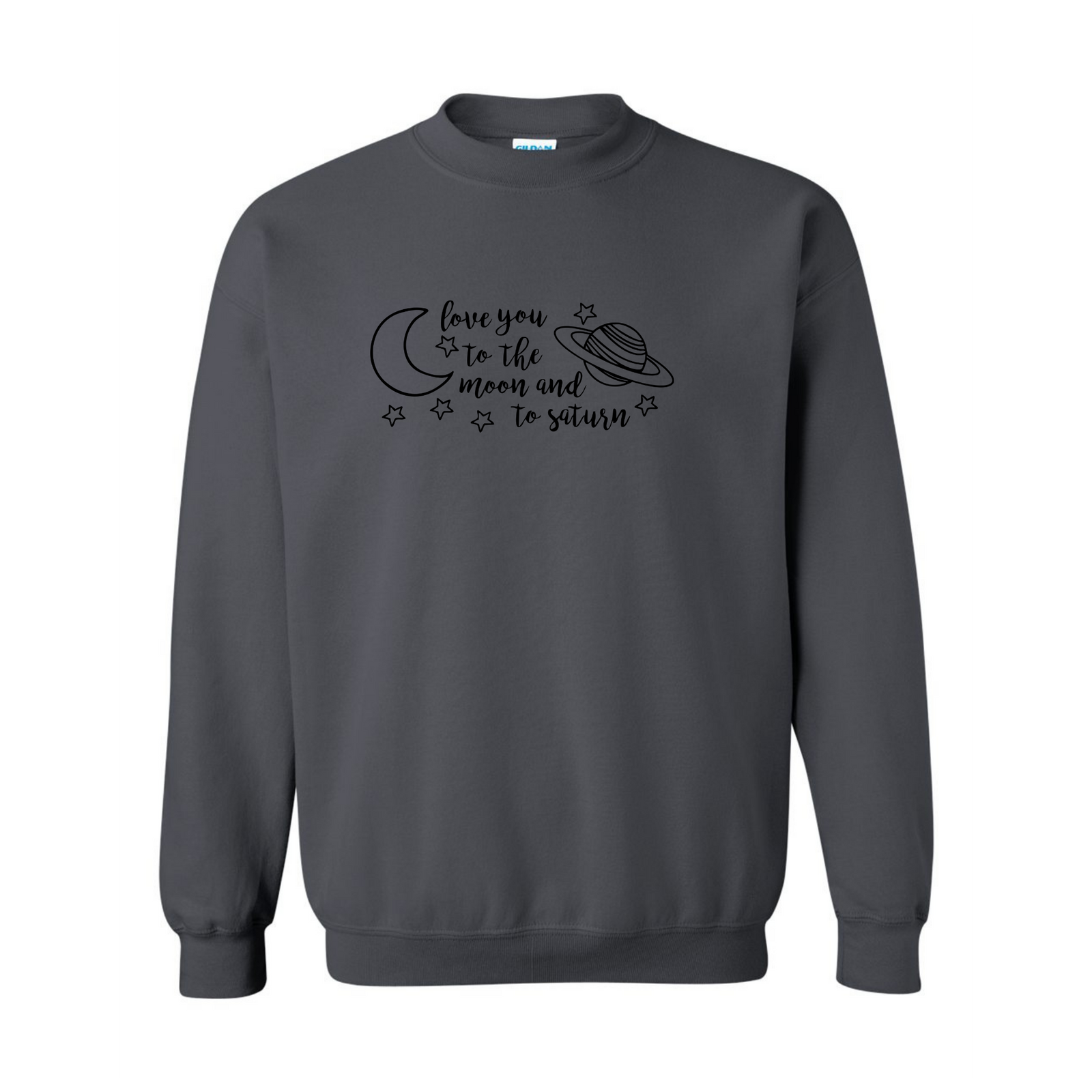 Love You to the Moon and Saturn Crewneck