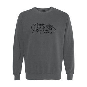 Love You to the Moon and Saturn Crewneck Comfort Colors