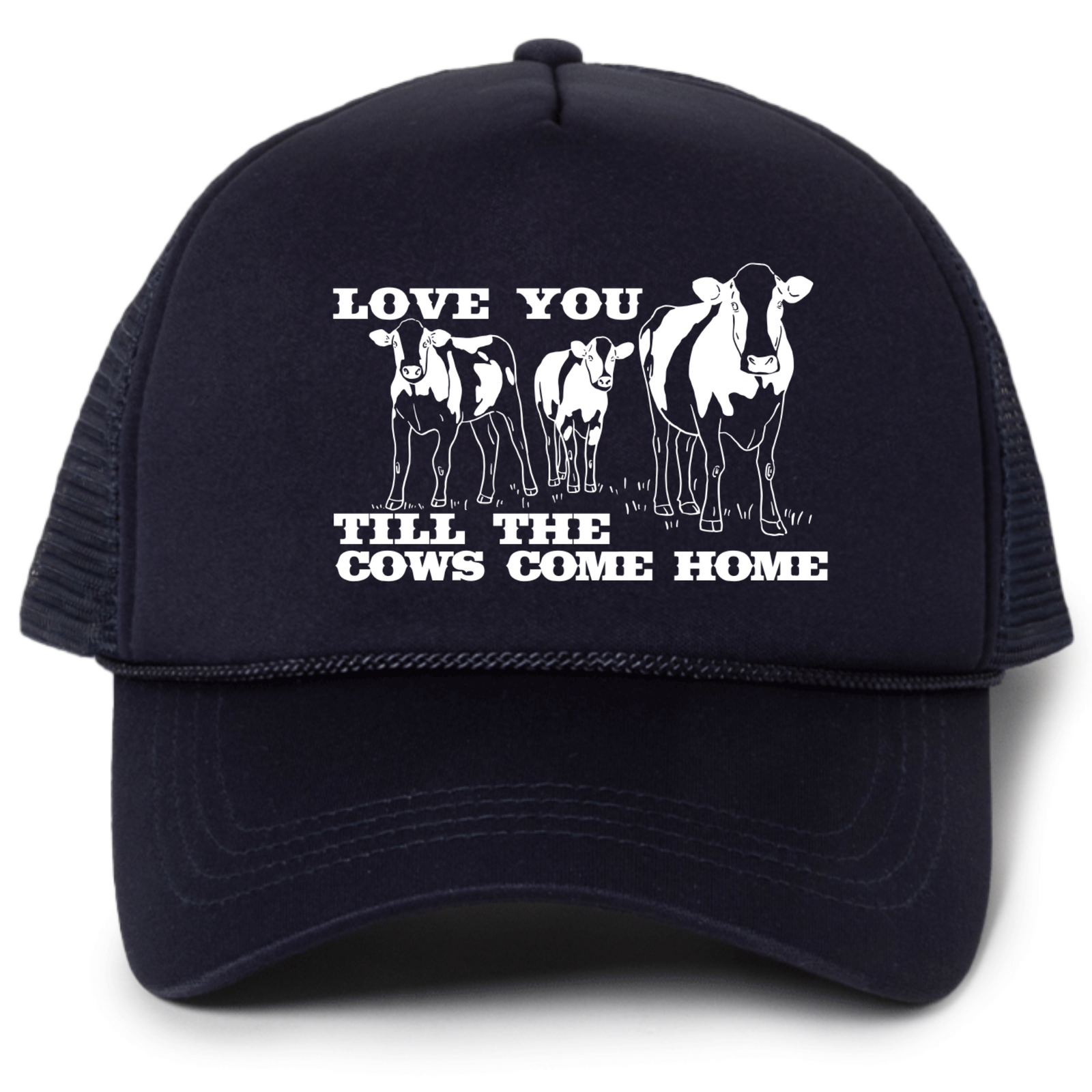 Love You Till the Cows Come Home Trucker Hat