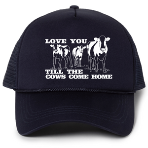 Love You Till the Cows Come Home Trucker Hat