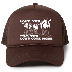 Love You Till the Cows Come Home Trucker Hat