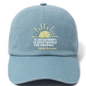 It Never Hurts to Keep Looking for Sunshine Baseball Cap