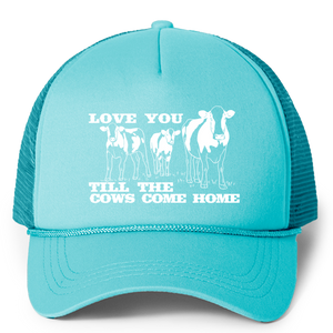 Love You Till the Cows Come Home Trucker Hat