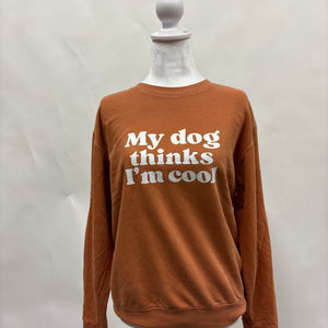 My Dog Thinks I'm Cool Comfort Colors Crewneck