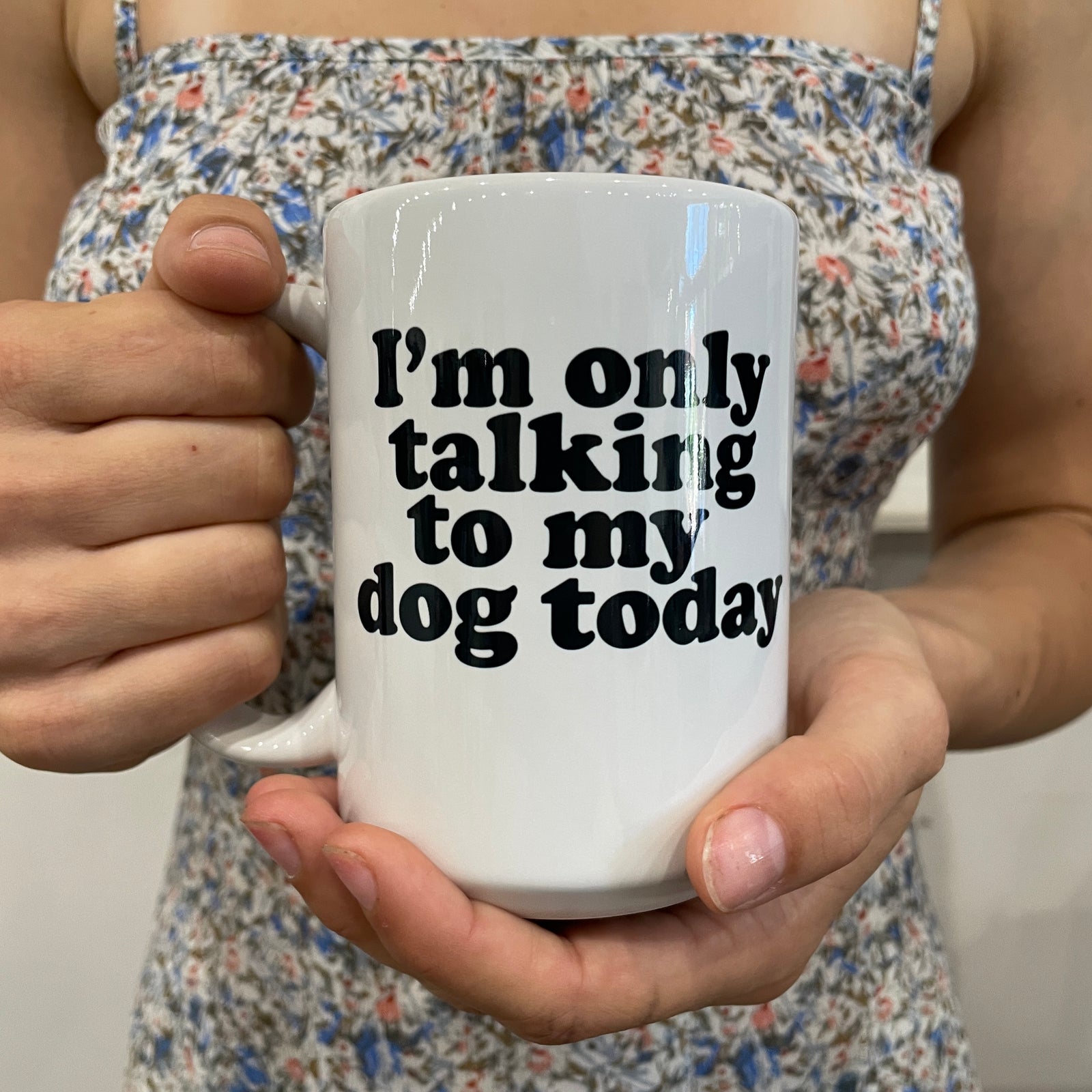 I'm Only Talking To My Dog Today