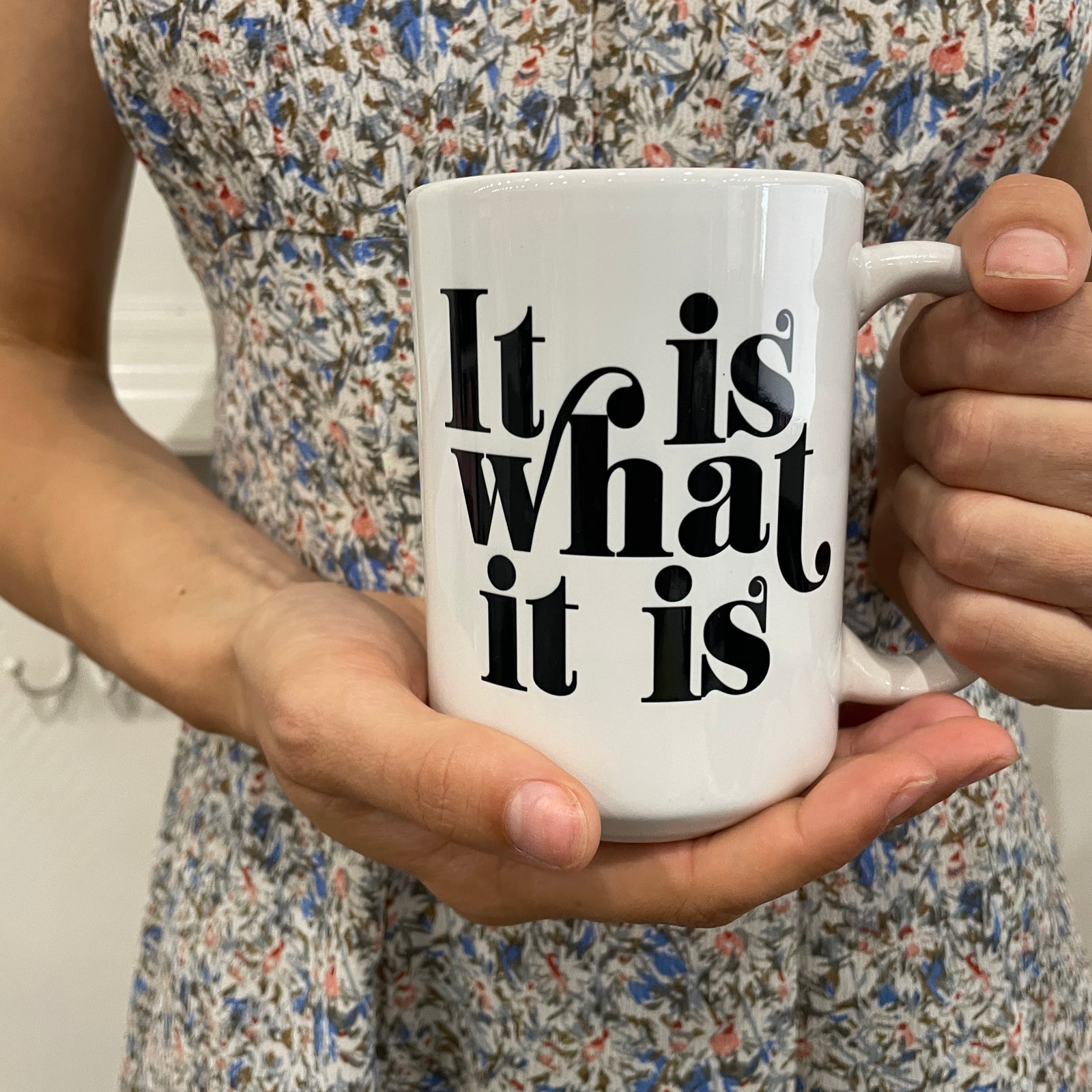 It Is What It Is Mug