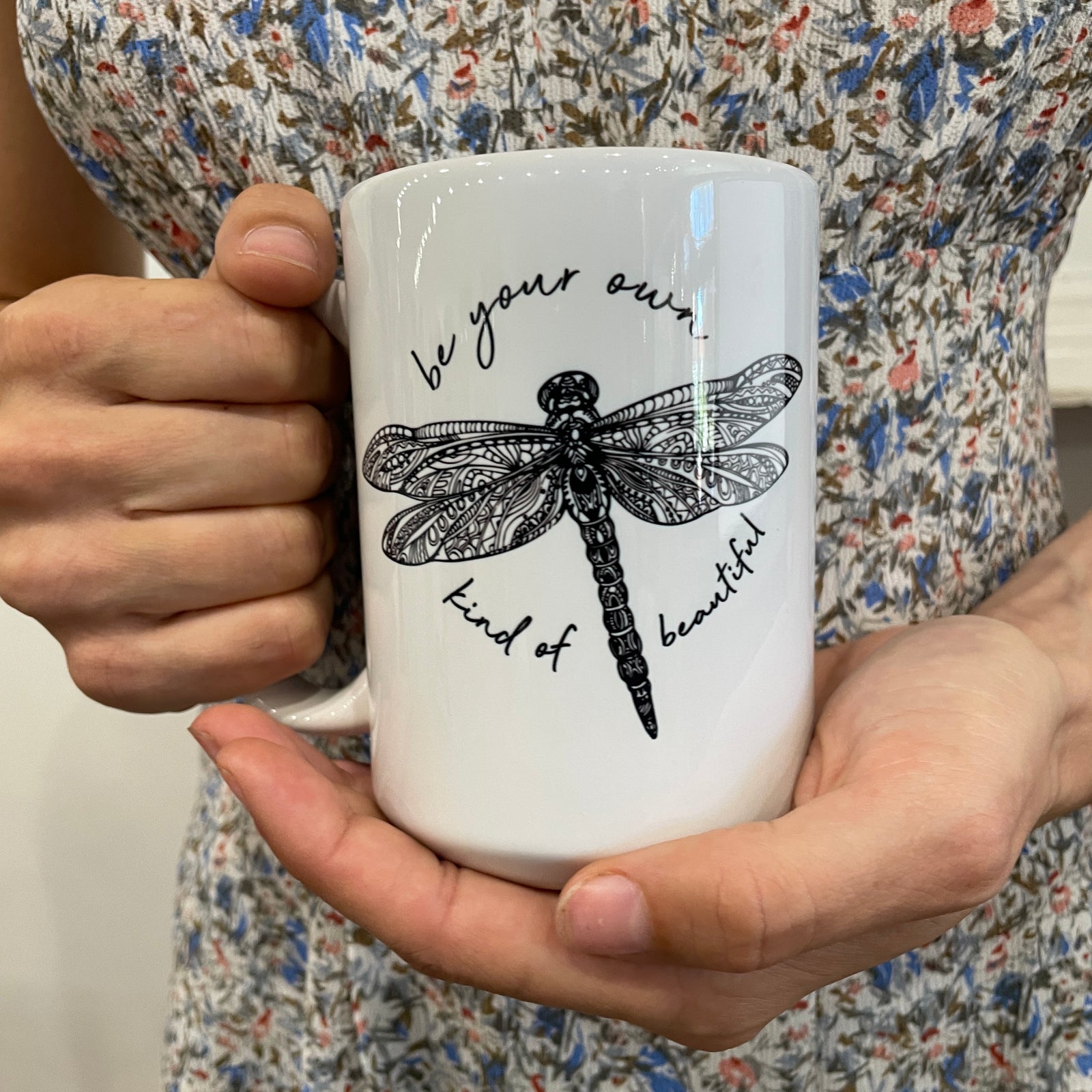 Be your own kind of beautiful dragonfly mug