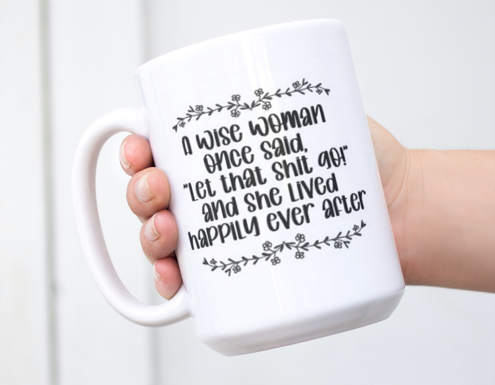 A Wise Woman Once Said Mug